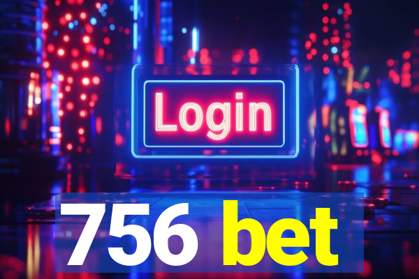 756 bet