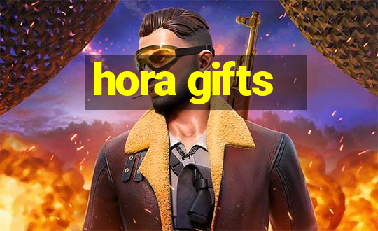 hora gifts