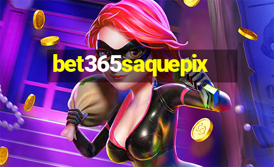 bet365saquepix