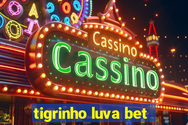 tigrinho luva bet