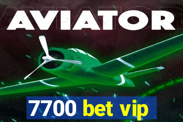 7700 bet vip