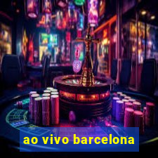 ao vivo barcelona