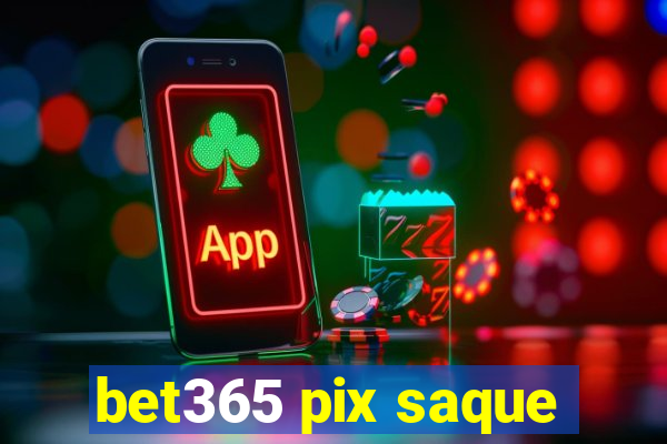 bet365 pix saque