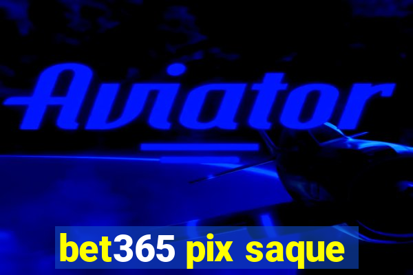 bet365 pix saque