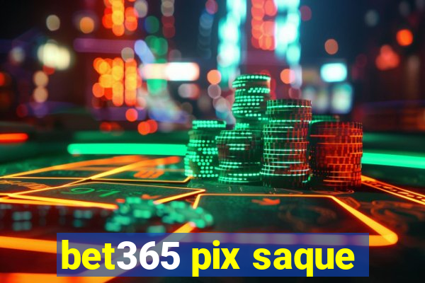 bet365 pix saque