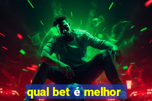 qual bet é melhor