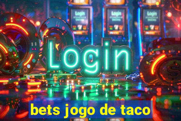 bets jogo de taco