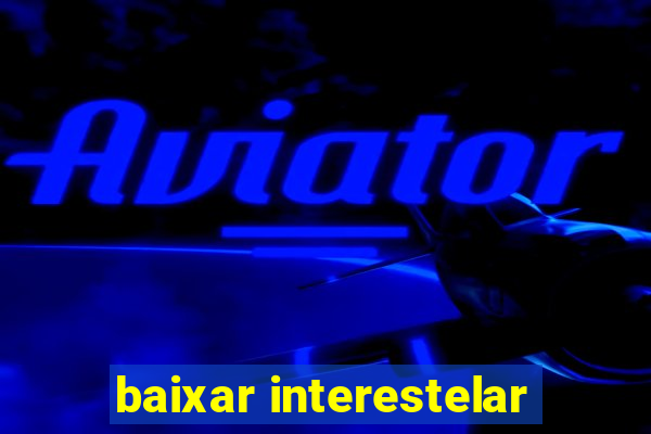 baixar interestelar