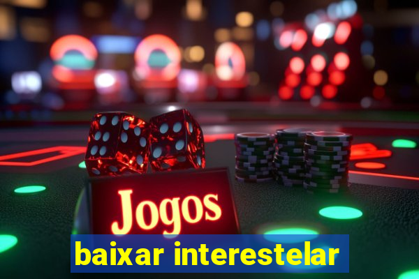 baixar interestelar