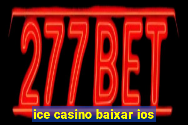 ice casino baixar ios