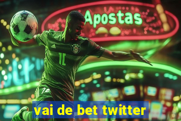 vai de bet twitter