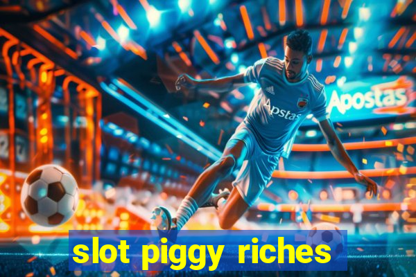 slot piggy riches