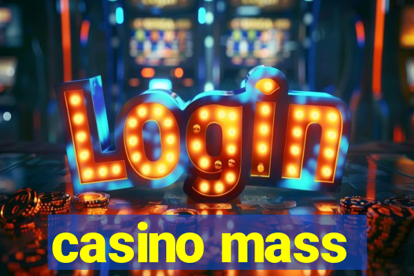 casino mass