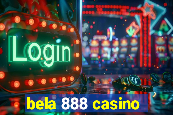 bela 888 casino