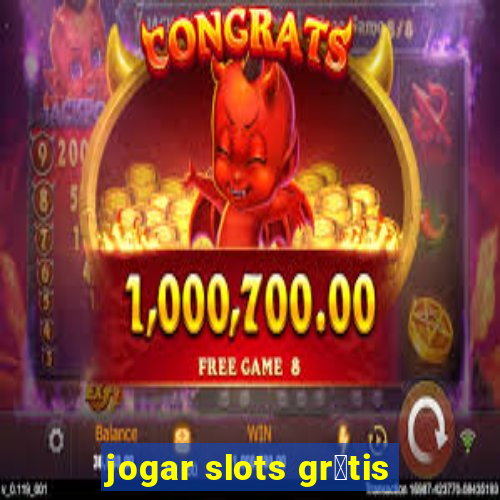 jogar slots gr谩tis