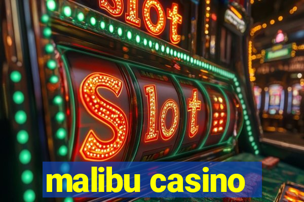 malibu casino