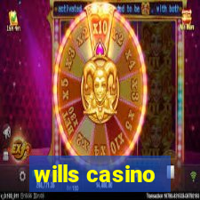 wills casino