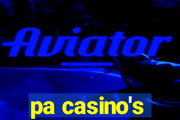 pa casino's