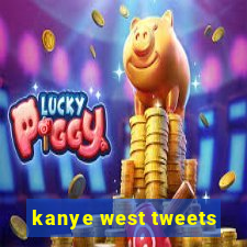 kanye west tweets