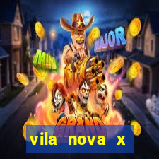 vila nova x tombense ao vivo