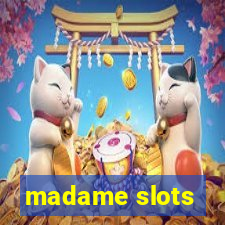 madame slots