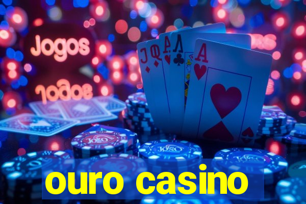 ouro casino