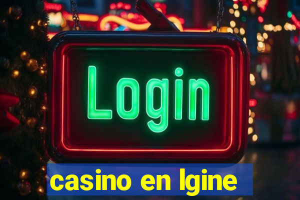 casino en lgine