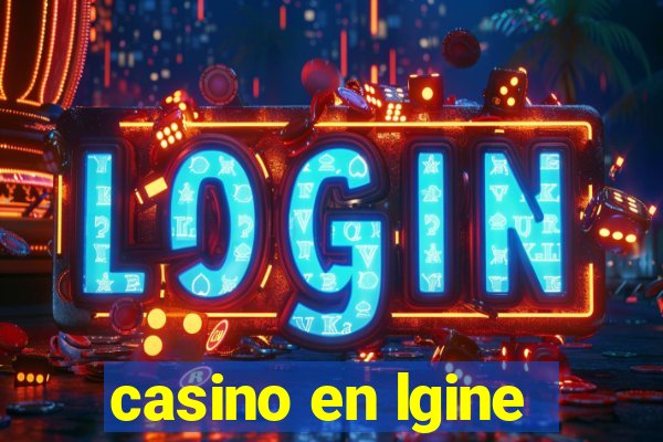 casino en lgine