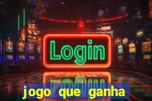 jogo que ganha dinheiro gratis