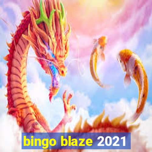 bingo blaze 2021