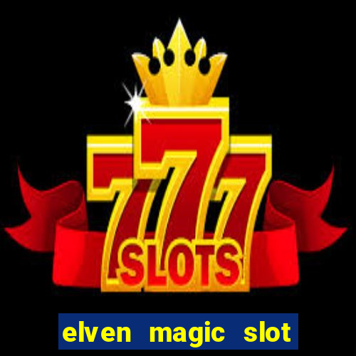 elven magic slot free play