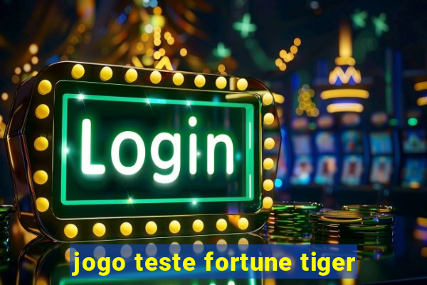 jogo teste fortune tiger