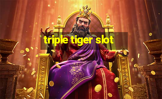 triple tiger slot