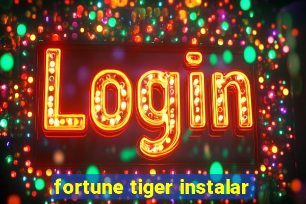 fortune tiger instalar