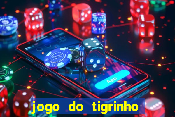 jogo do tigrinho que da bonus sem deposito