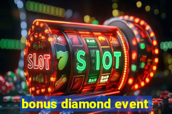 bonus diamond event