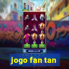 jogo fan tan