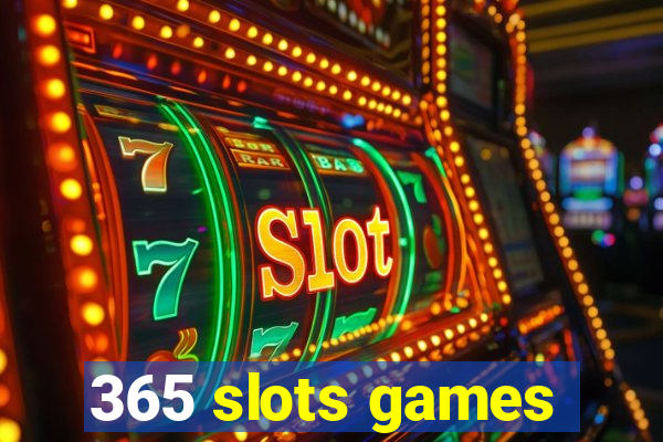 365 slots games