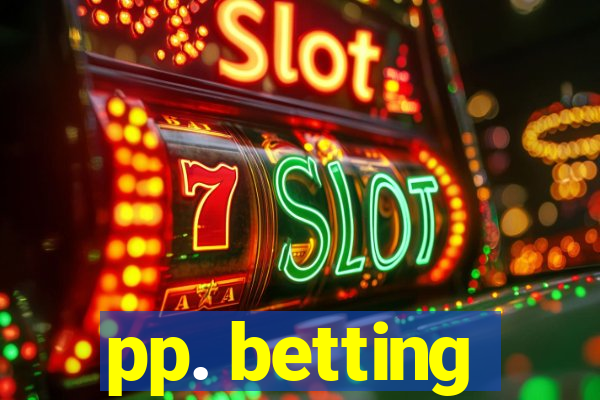 pp. betting