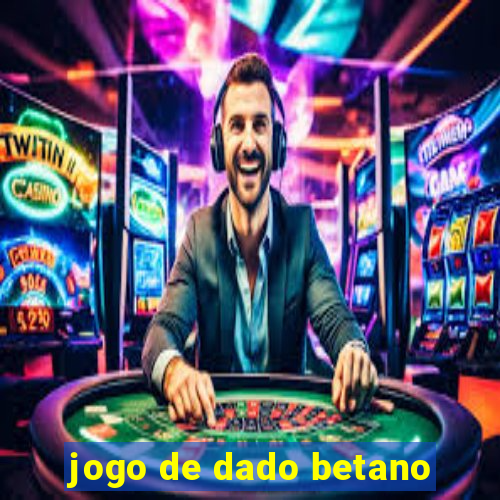 jogo de dado betano