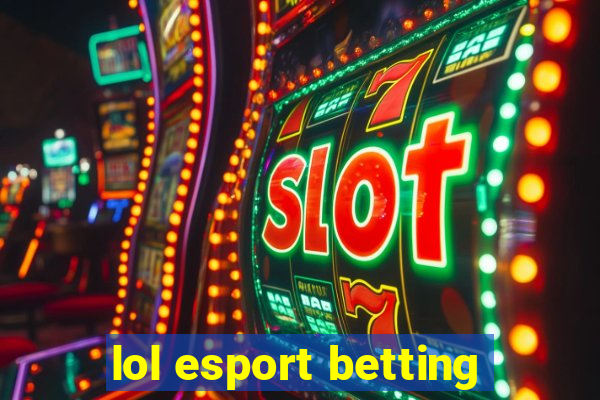 lol esport betting