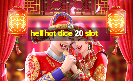 hell hot dice 20 slot