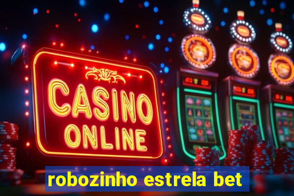 robozinho estrela bet