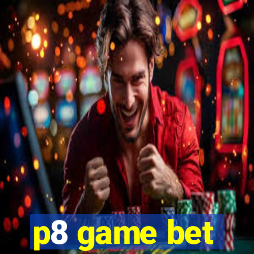 p8 game bet