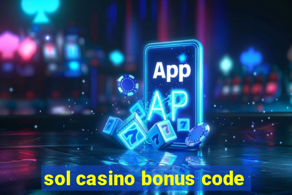 sol casino bonus code