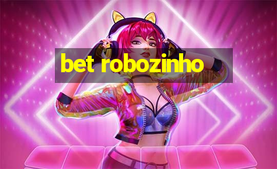 bet robozinho