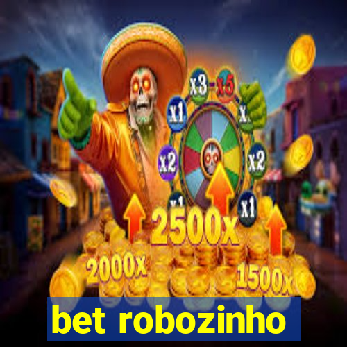 bet robozinho