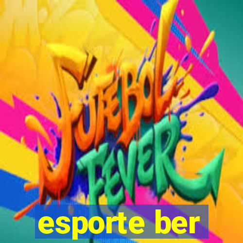 esporte ber