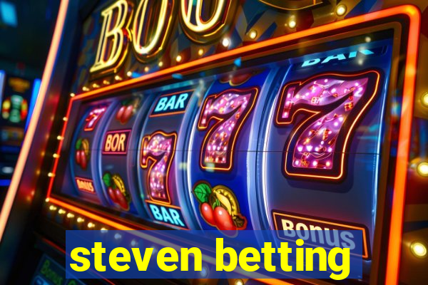 steven betting