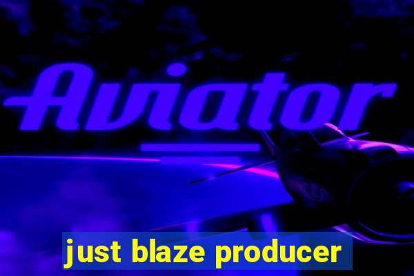 just blaze producer